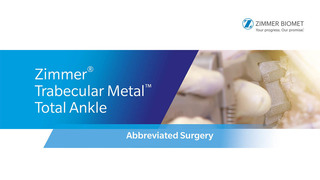 Zimmer® Trabecular Metal™ Total Ankle vLearning Education